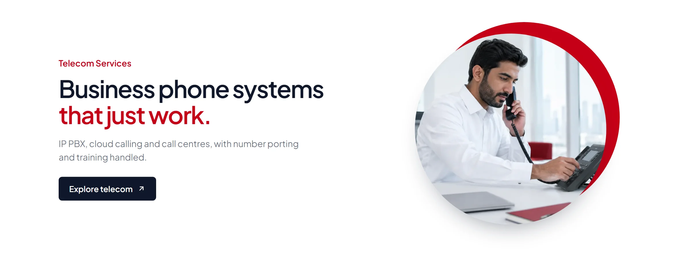 Telecom Services — Business phone systems that just work. IP PBX, cloud calling and call centres, with number porting and training handled.